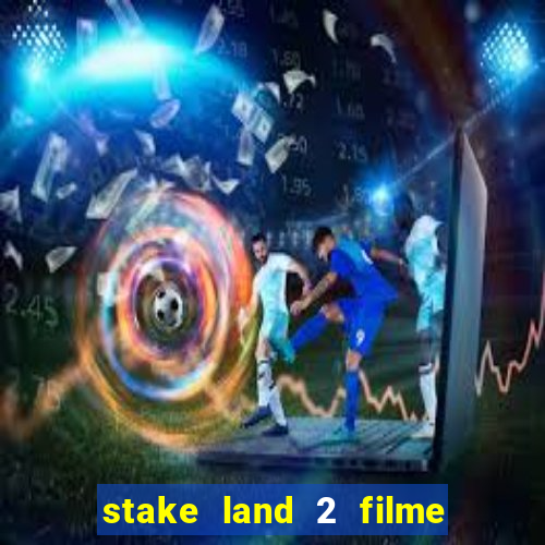 stake land 2 filme completo dublado